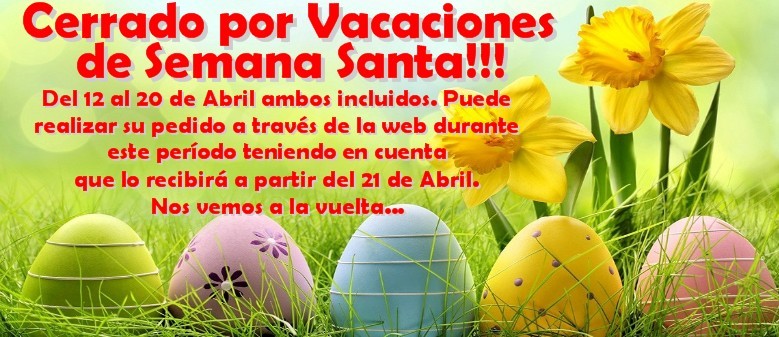 Cerrado por Vacaciones de Semana Santa del 12 al 20 de Abril ambos incluidos.